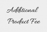 Additional Product Fee